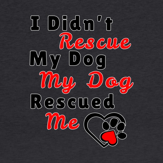 My dog rescued Me by JKA